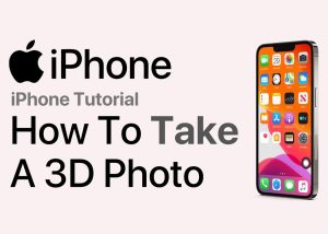 راهنمای کامل عکاسی سه‌بعدی با آیفون (چطور با آیفون تصویر ۳D بگیریم؟)